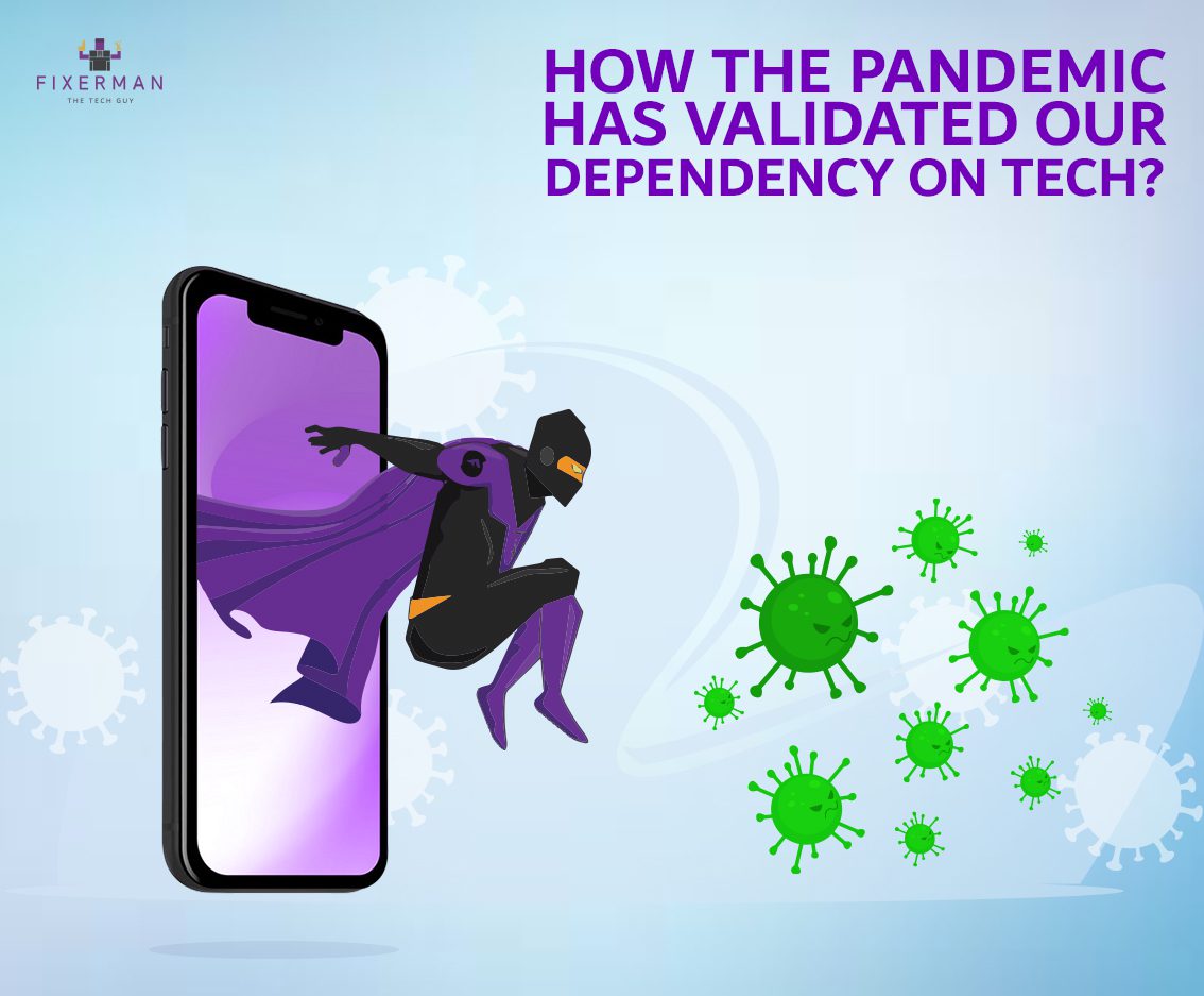 pandemic has validated our dependency on tech