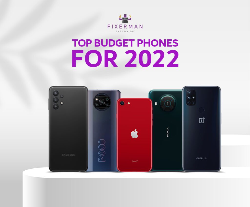 Top Budget Phones for 2022 Fixerman